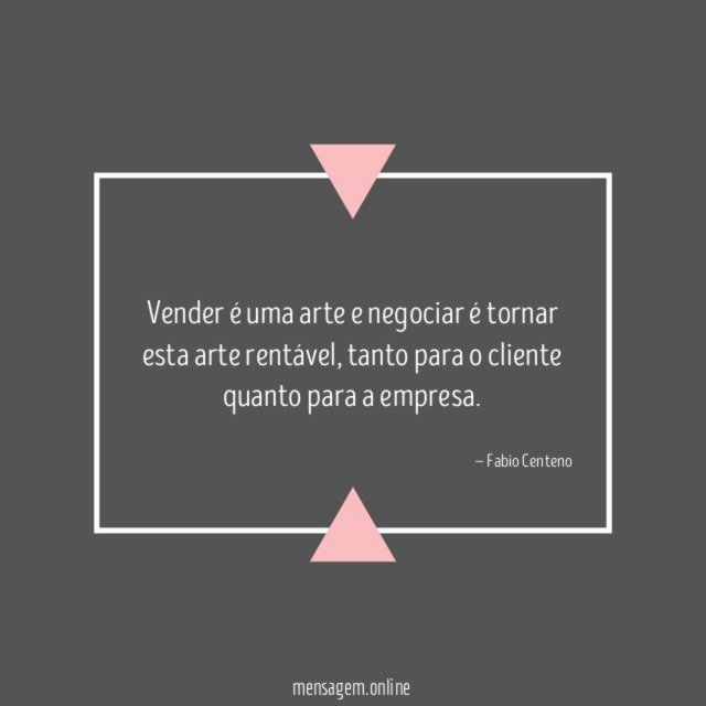 Vender é uma arte e negociar é tornar esta arte rentável