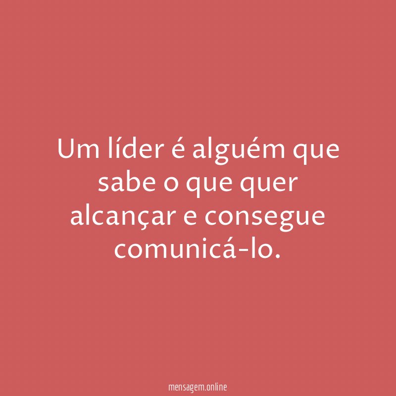 Um líder é alguém que sabe o que