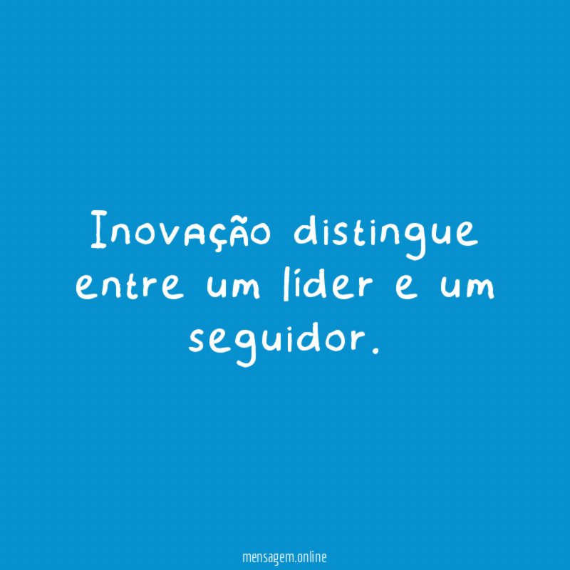 Inovação distingue entre um líder e um seguidor