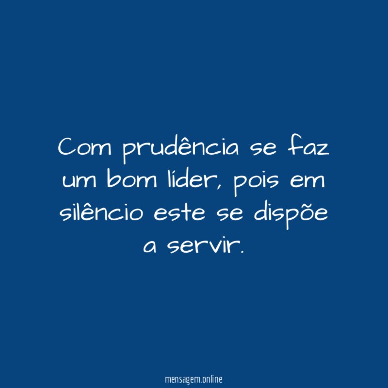 Com prudência se faz um bom líder