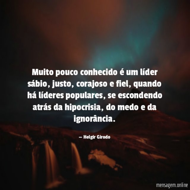Muito pouco conhecido é um líder sábio