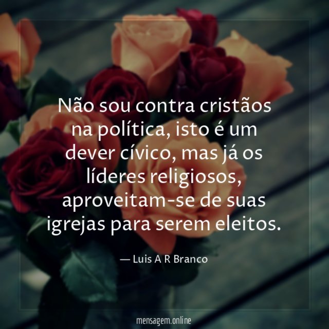 Não sou contra cristãos na política