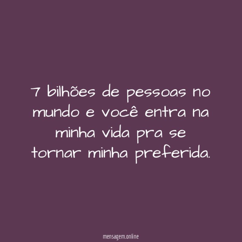7 bilhões de pessoas no mundo e você