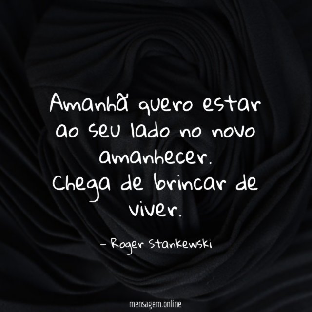 Amanhã quero estar ao seu lado no novo amanhecer