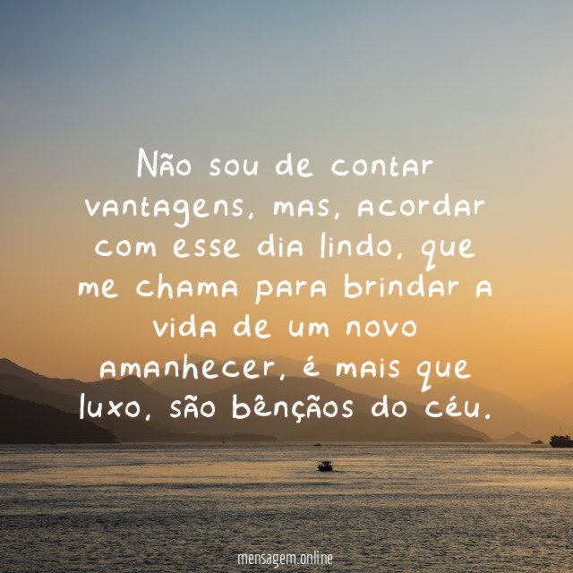 Não sou de contar vantagens