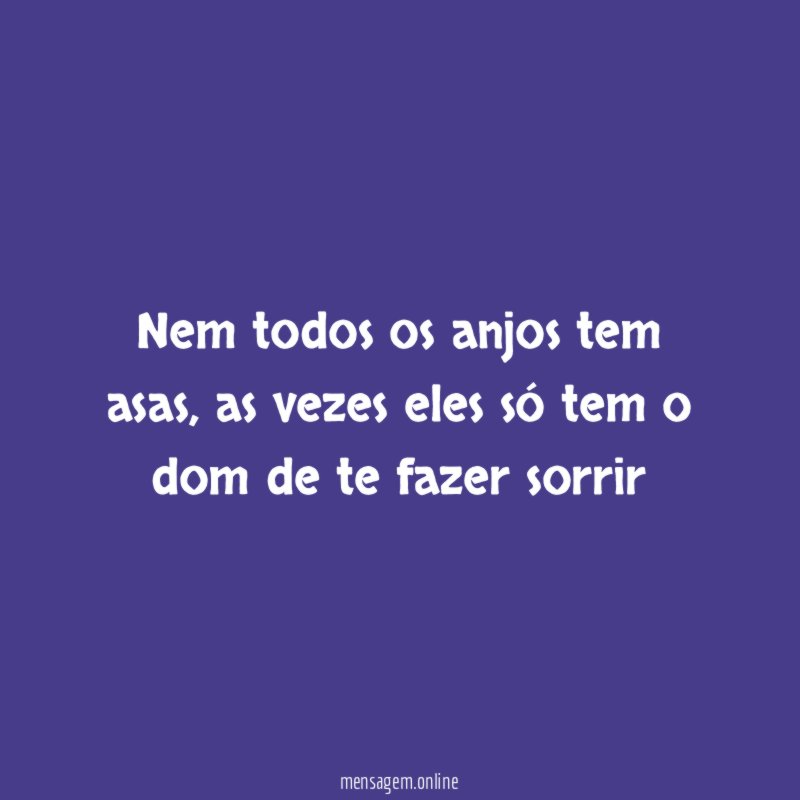 Nem todos os anjos tem asas