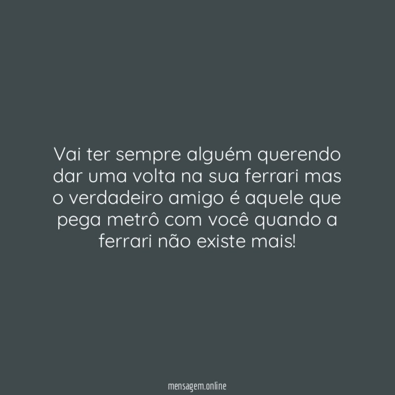 Vai ter sempre alguém querendo dar uma volta