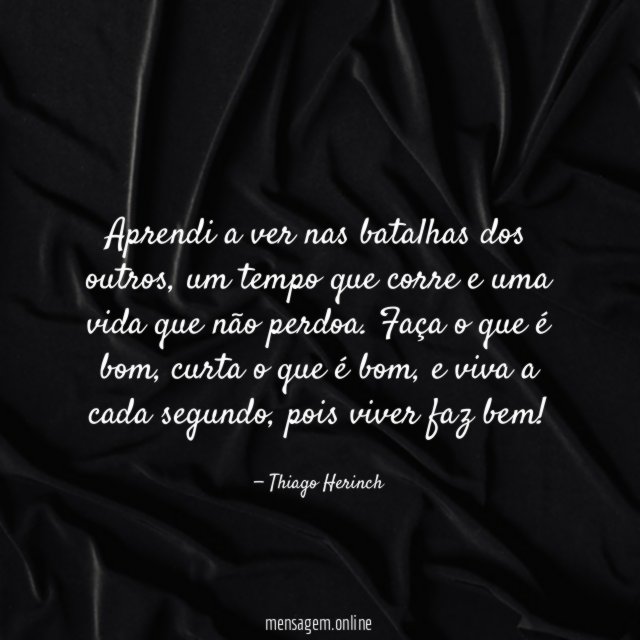 Aprendi a ver nas batalhas dos outros