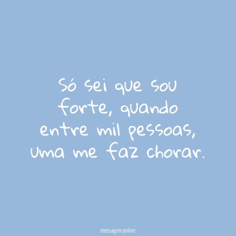 Só sei que sou forte