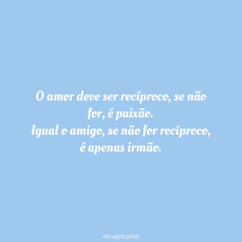 O amor deve ser recíproco