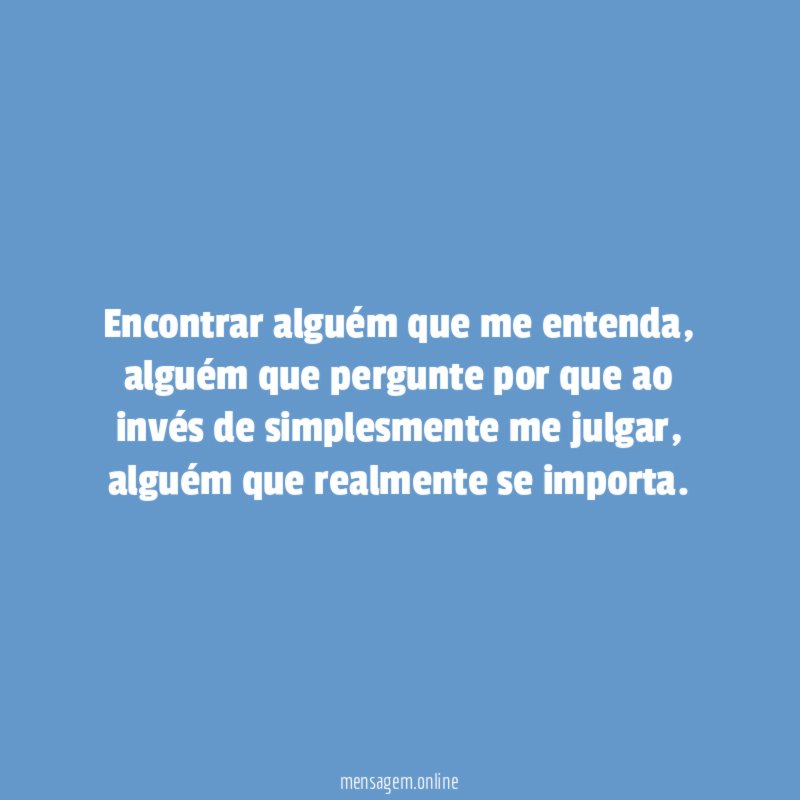 Encontrar alguém que me entenda