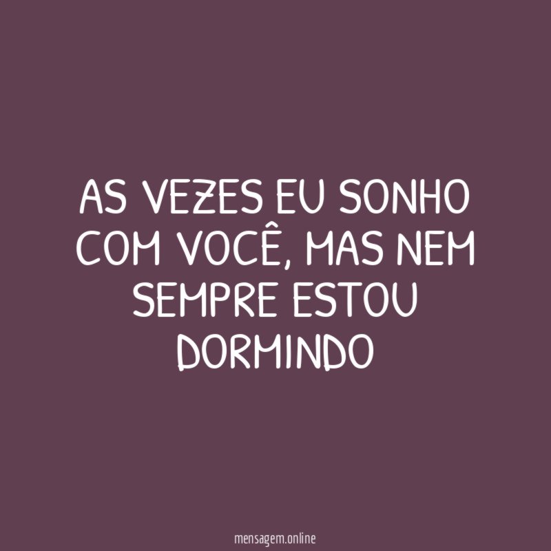 AS VEZES EU SONHO COM VOCÊ