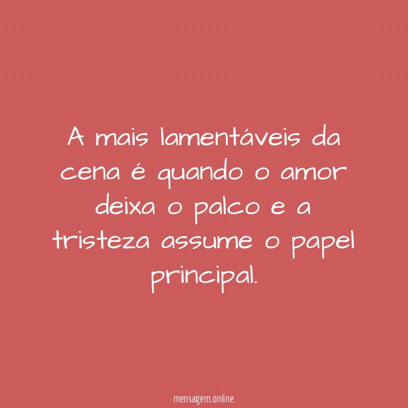 A mais lamentáveis da cena é quando