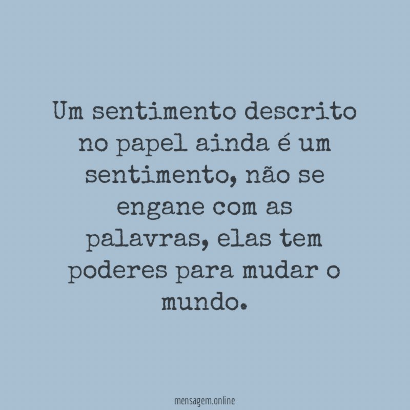 Um sentimento descrito no papel ainda é um sentimento