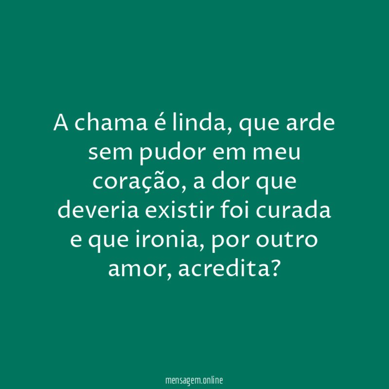 A chama é linda