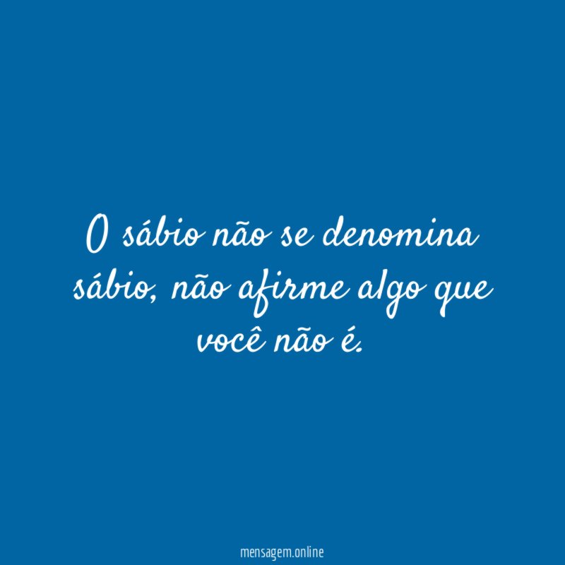 O sábio não se denomina sábio