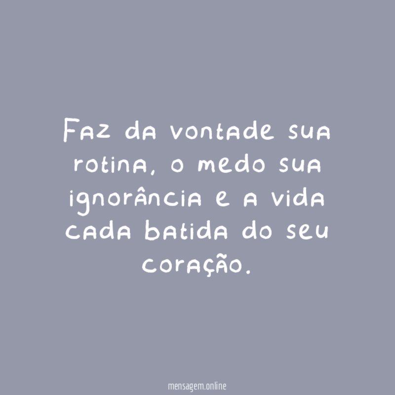 Faz da vontade sua rotina