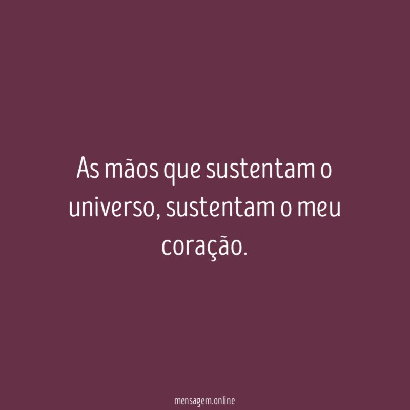 As mãos que sustentam o universo