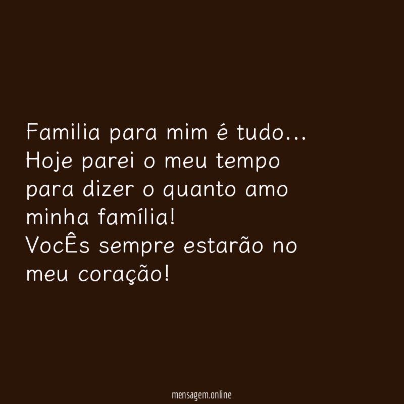 Familia para mim é tudo