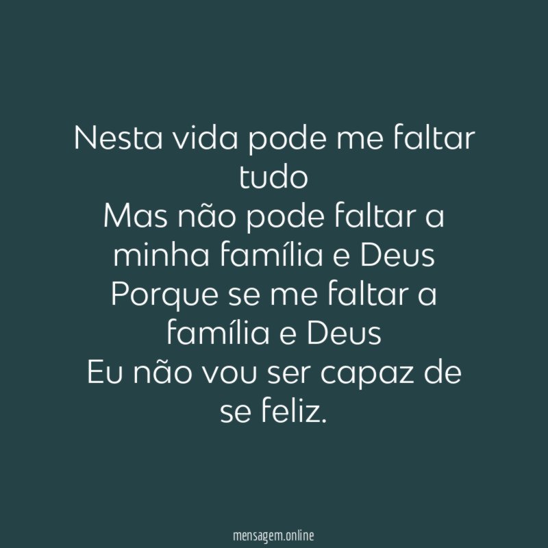Nesta vida pode me faltar tudo Mas não pode