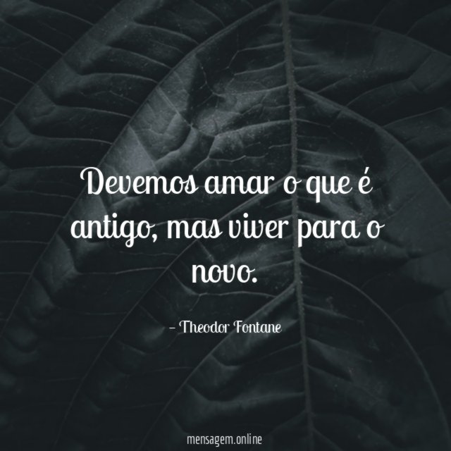 Devemos amar o que é antigo