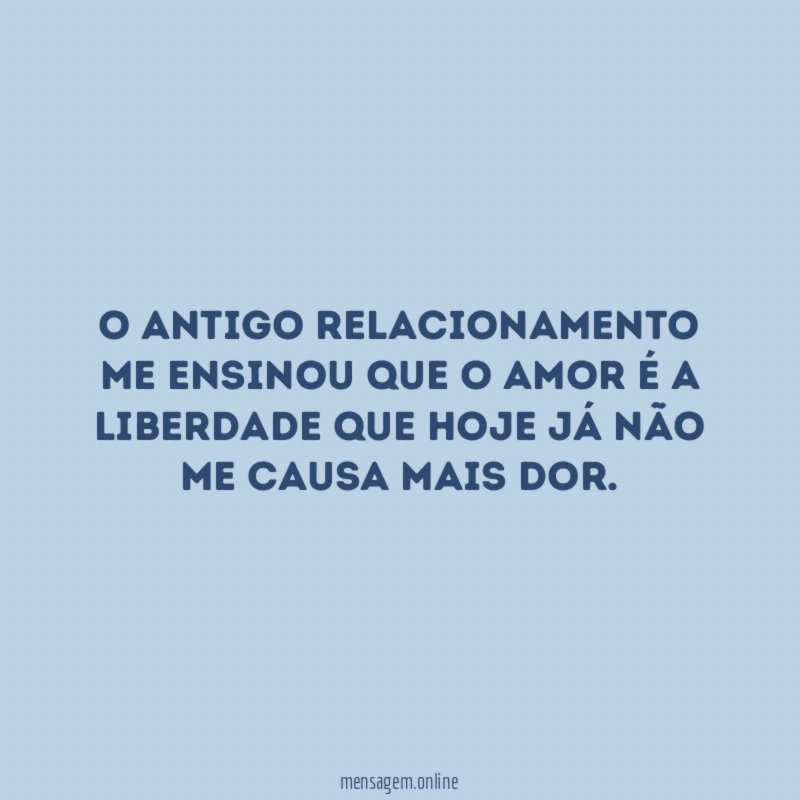 O antigo relacionamento me ensinou que o amor