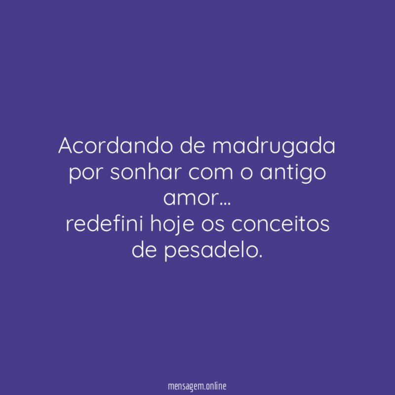 Acordando de madrugada por sonhar com o antigo amor