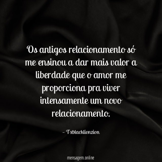 Os antigos relacionamento só me ensinou a dar