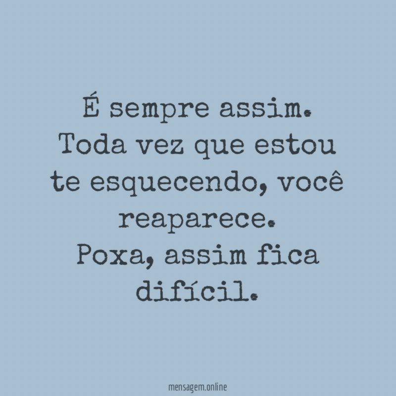 É sempre assim