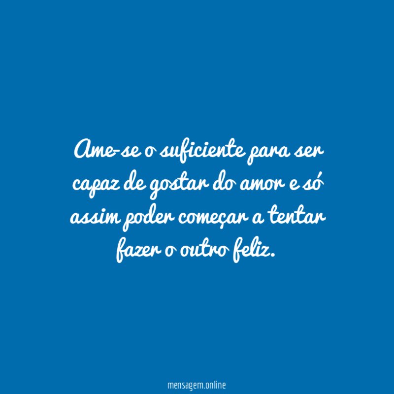 Ame-se o suficiente para ser capaz de gostar