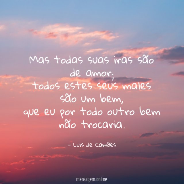Mas todas suas iras são de amor