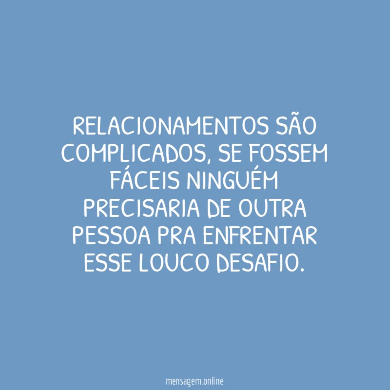 Relacionamentos são complicados