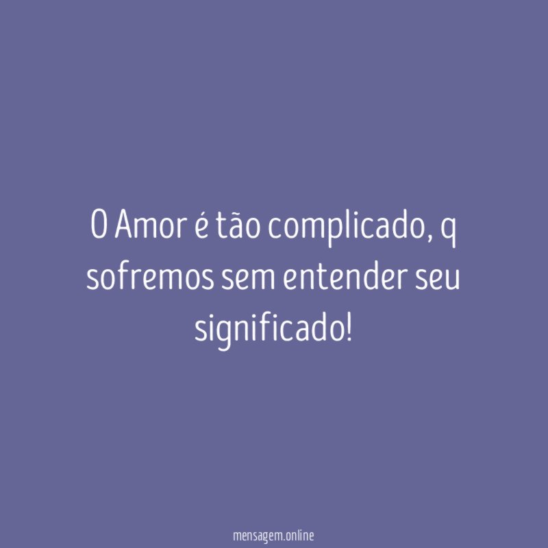O Amor é tão complicado