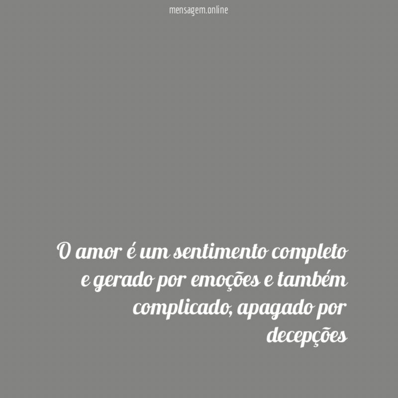 O amor é um sentimento completo e gerado