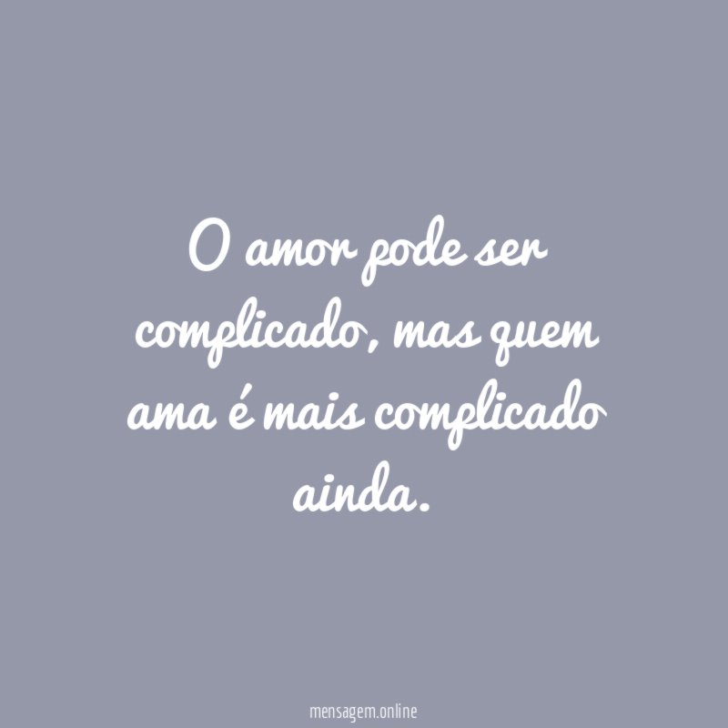 O amor pode ser complicado