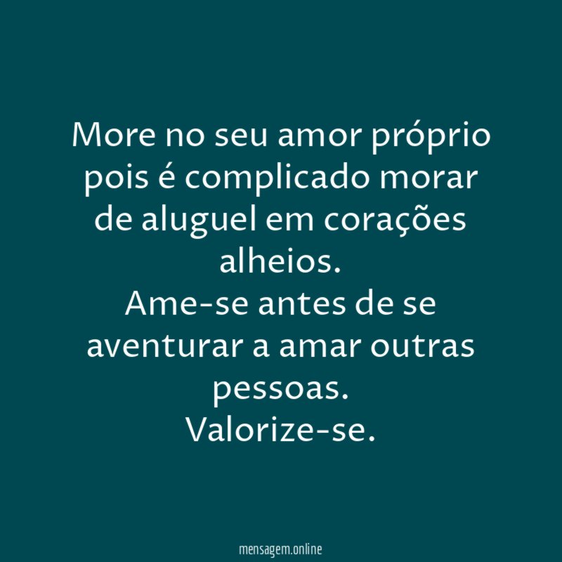 More no seu amor próprio pois é complicado