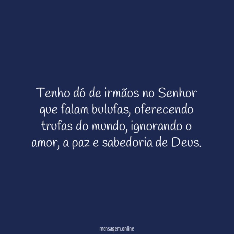 Tenho dó de irmãos no Senhor que falam bulufas