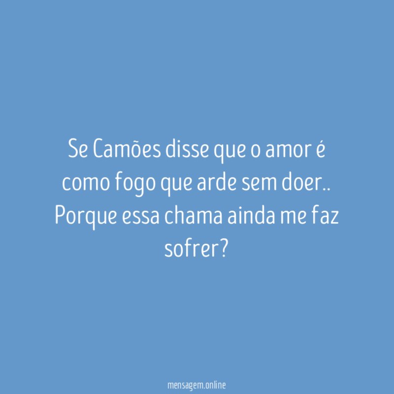 Se Camões disse que o amor é como