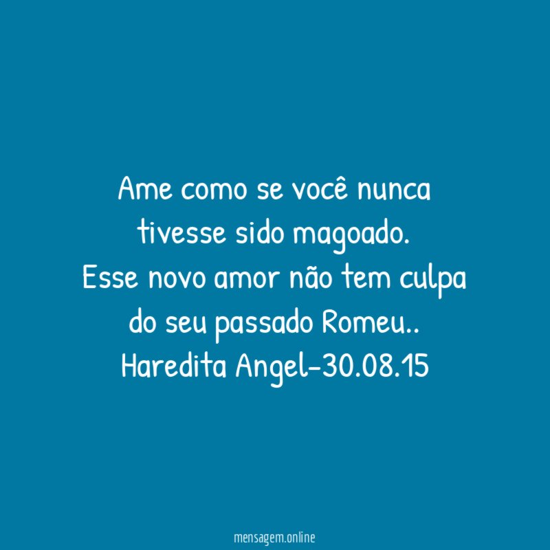 Ame como se você nunca tivesse sido magoado