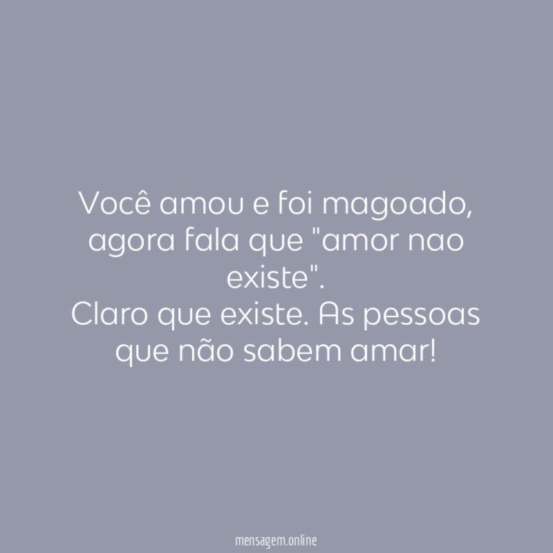 Você amou e foi magoado