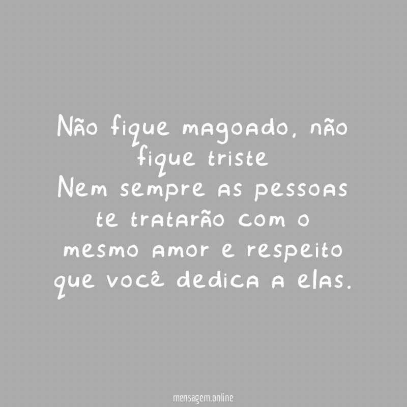 Não fique magoado