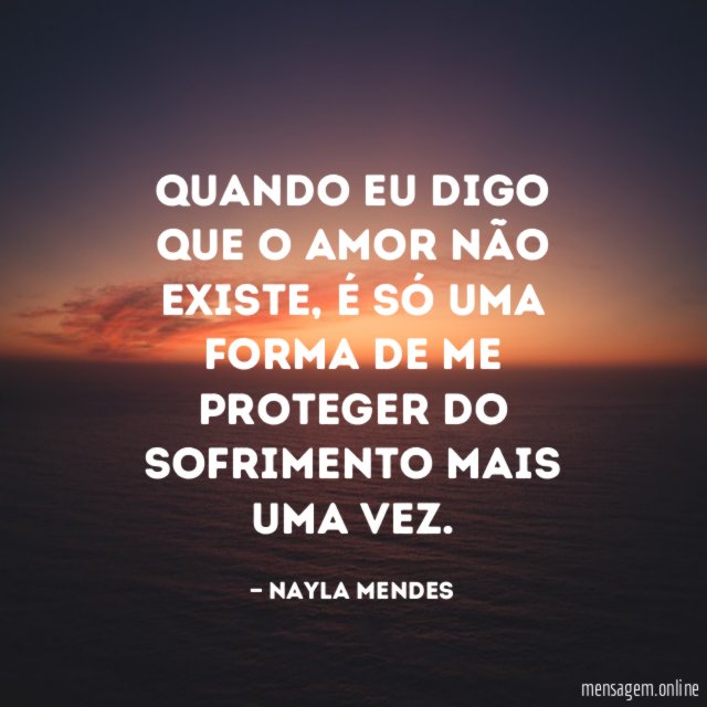 Quando eu digo que o amor não existe