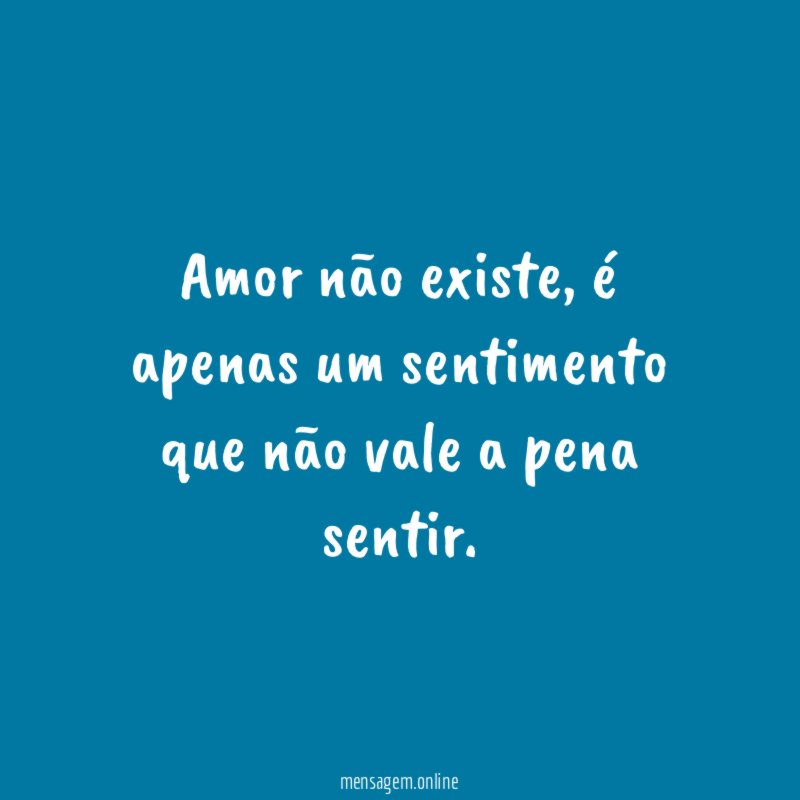 Amor não existe