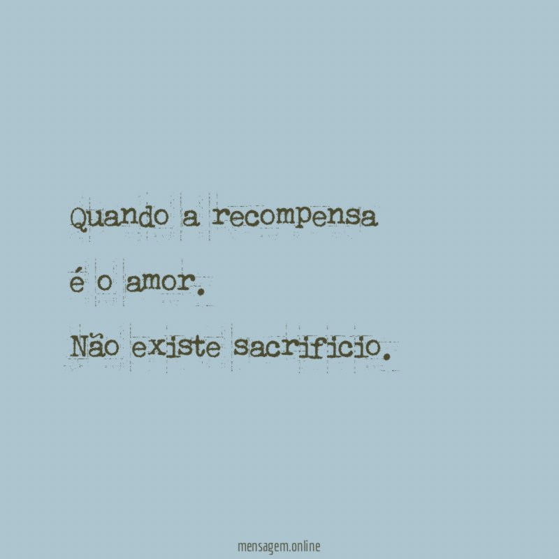 Quando a recompensa é o amor