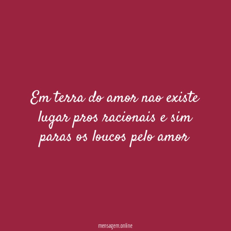 Em terra do amor nao existe lugar pros