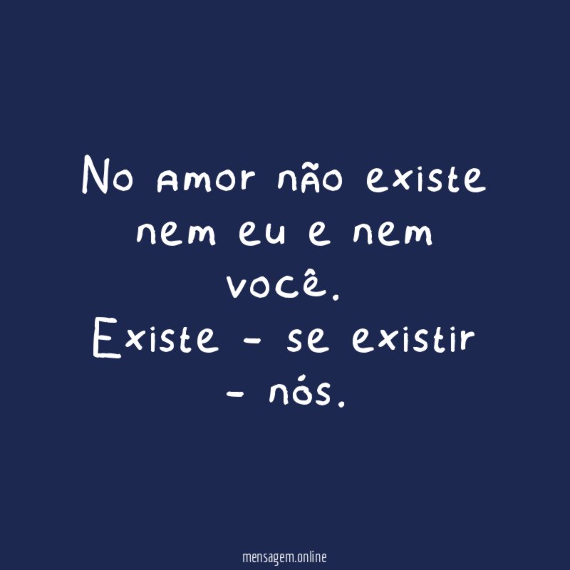No amor não existe nem eu e nem você