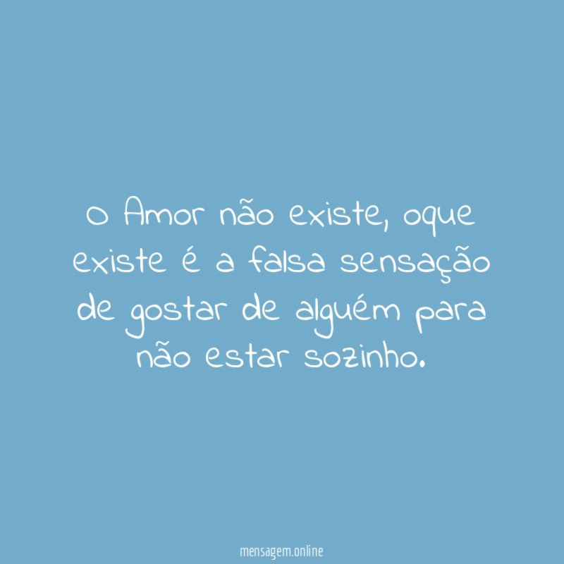 O Amor não existe