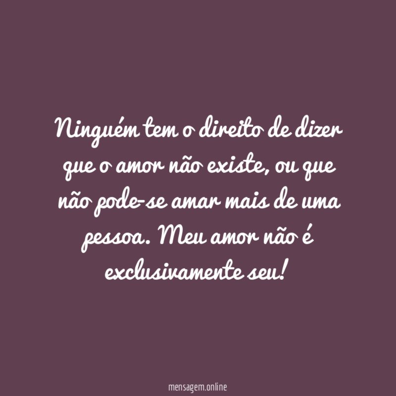 Ninguém tem o direito de dizer que