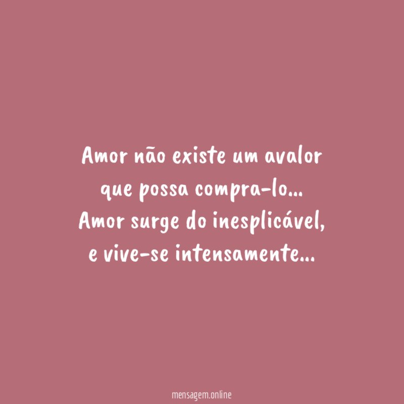 Amor não existe um avalor que possa compra-lo