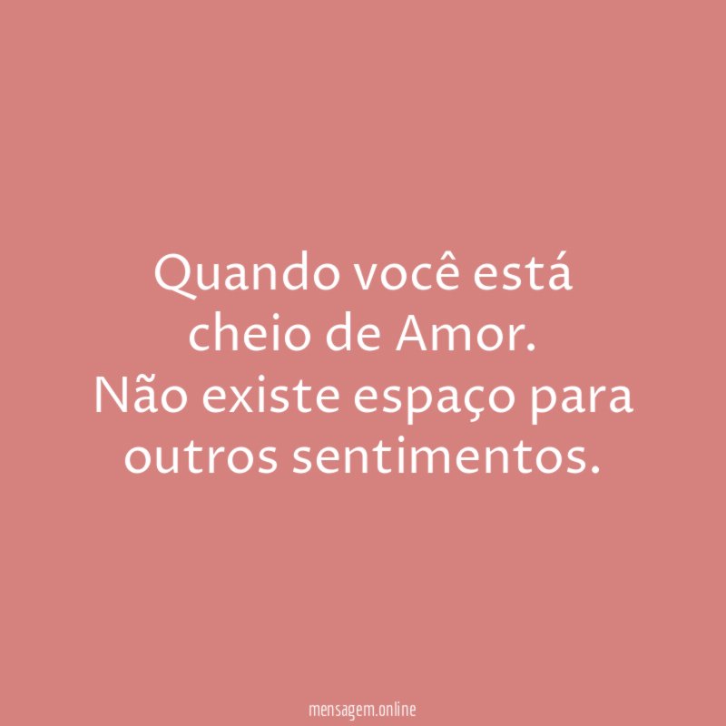 Quando você está cheio de Amor